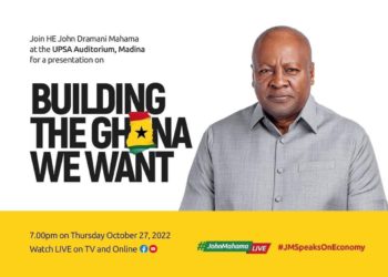 Full Speech: BUILDING THE GHANA WE WANT AN ADDRESS TO THE PEOPLE OF GHANA BY HE JOHN DRAMANI MAHAMA