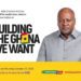 Full Speech: BUILDING THE GHANA WE WANT AN ADDRESS TO THE PEOPLE OF GHANA BY HE JOHN DRAMANI MAHAMA