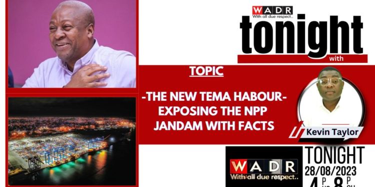 -THE NEW TEMA HABOUR- EXPOSING THE NPP JANDAM WITH FACTS